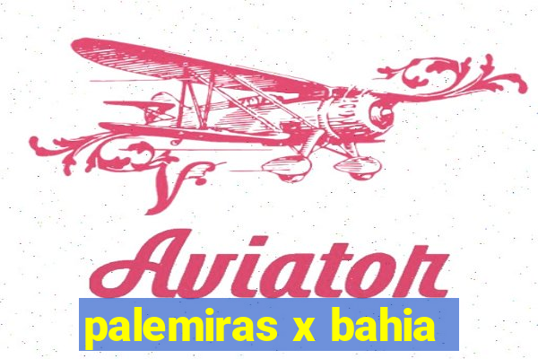 palemiras x bahia