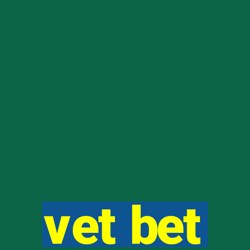 vet bet