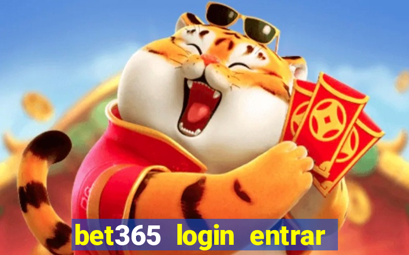 bet365 login entrar agora direto