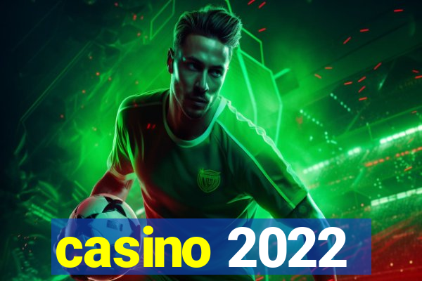 casino 2022