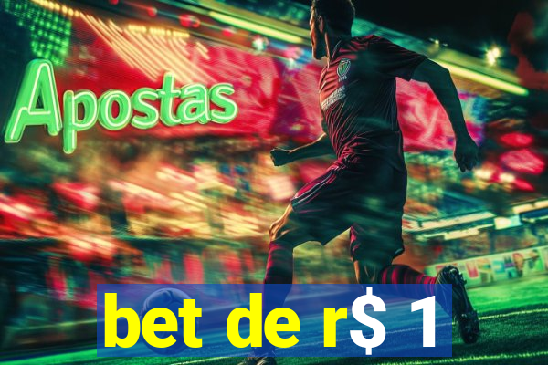 bet de r$ 1