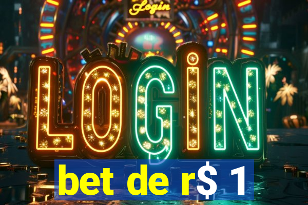 bet de r$ 1