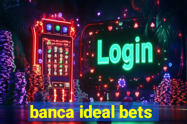 banca ideal bets