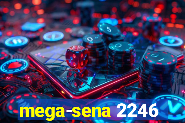 mega-sena 2246