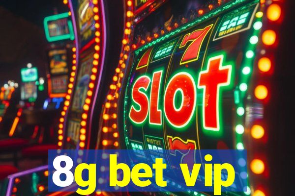 8g bet vip