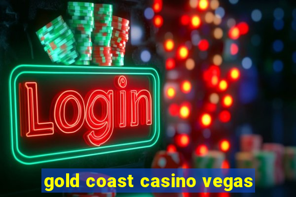 gold coast casino vegas