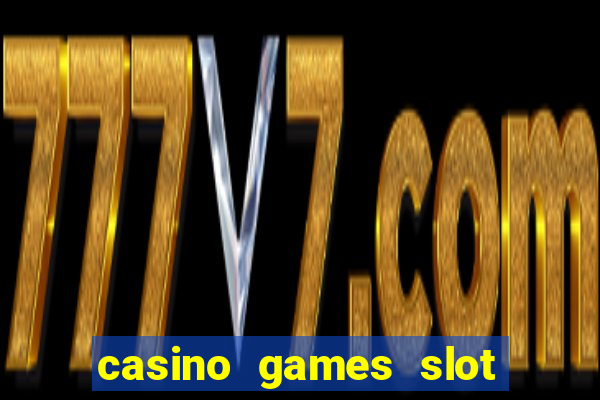 casino games slot machines free