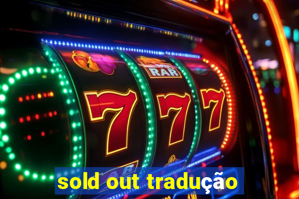 sold out tradução