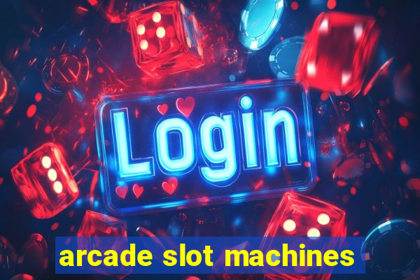 arcade slot machines