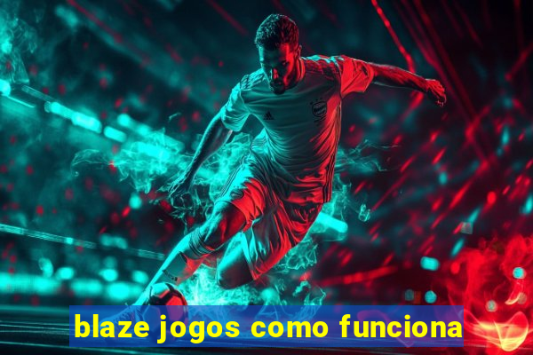 blaze jogos como funciona