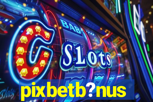 pixbetb?nus