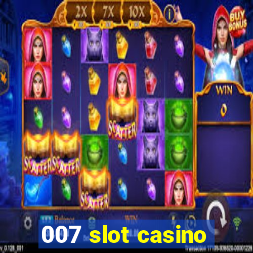 007 slot casino