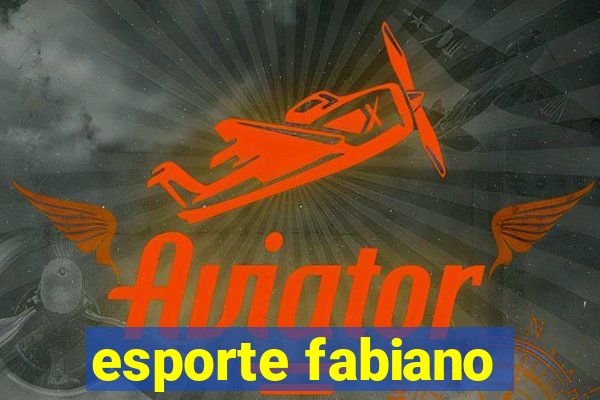 esporte fabiano