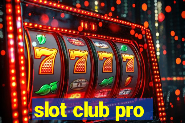 slot club pro