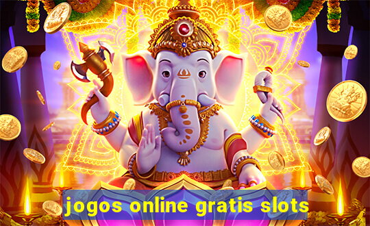 jogos online gratis slots