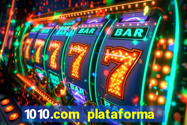 1010.com plataforma de jogos