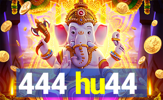 444 hu44