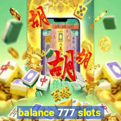 balance 777 slots