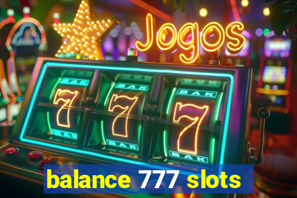 balance 777 slots