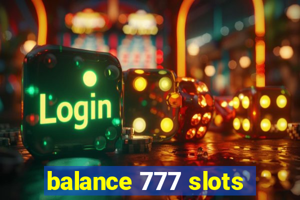 balance 777 slots