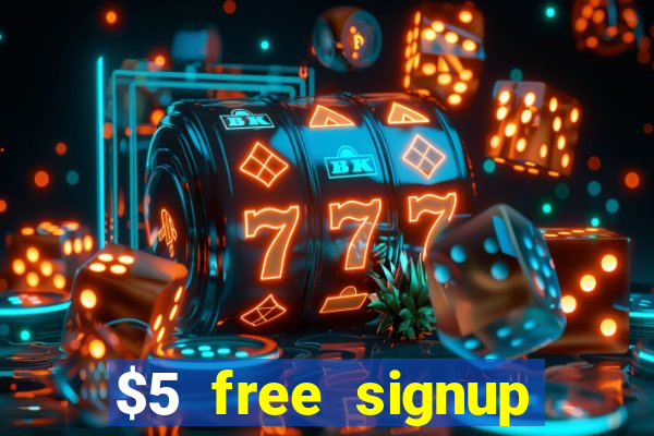 $5 free signup bonus casino