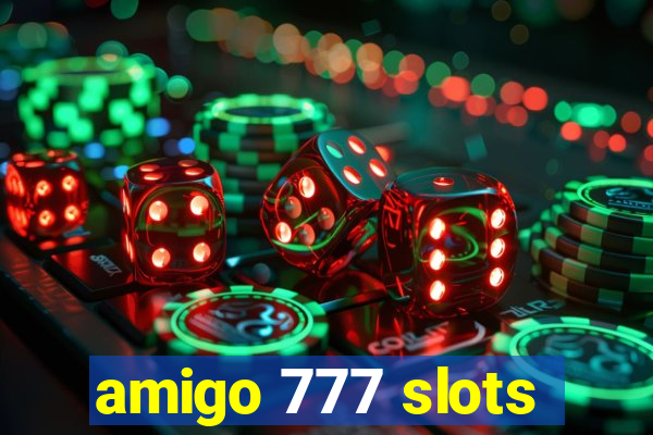 amigo 777 slots