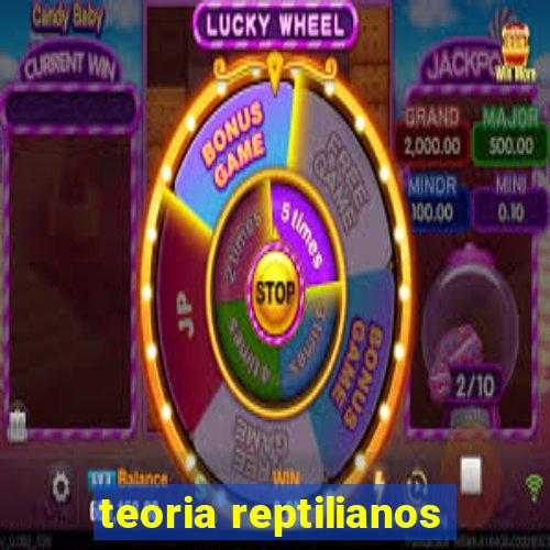 teoria reptilianos