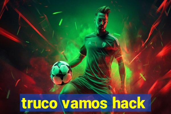 truco vamos hack