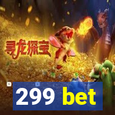 299 bet