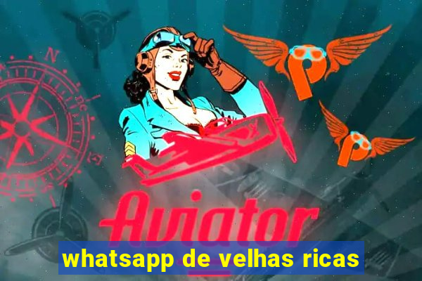 whatsapp de velhas ricas