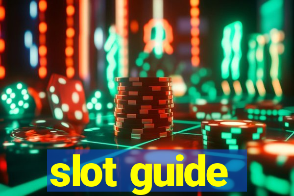 slot guide