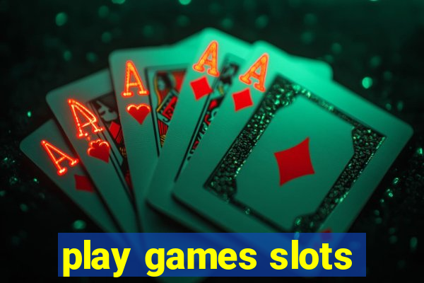 play games slots