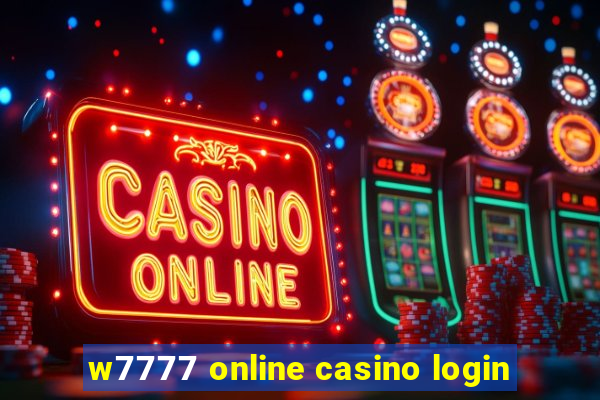 w7777 online casino login