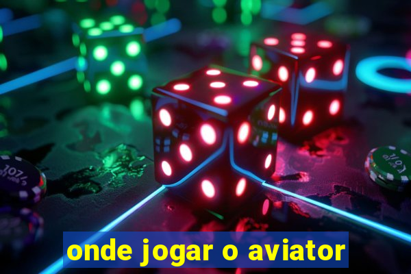 onde jogar o aviator