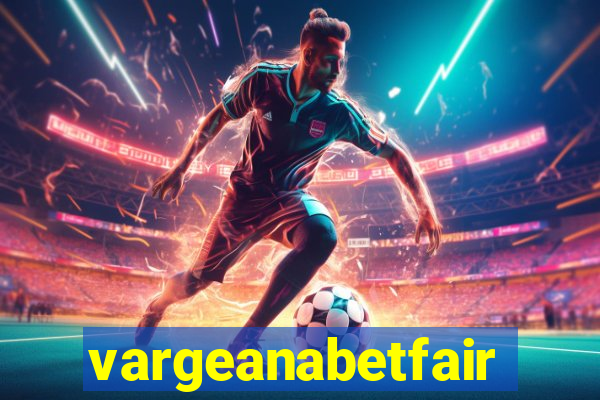 vargeanabetfair