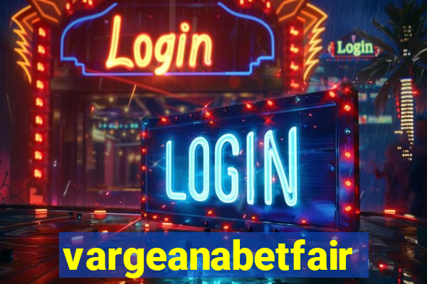 vargeanabetfair