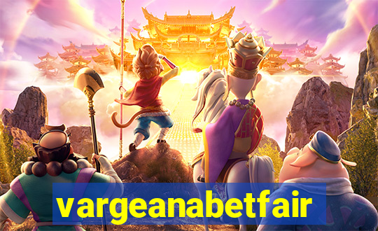 vargeanabetfair