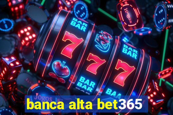 banca alta bet365