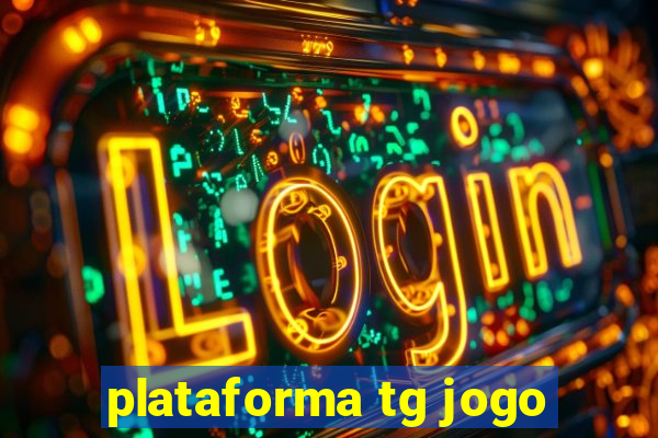 plataforma tg jogo