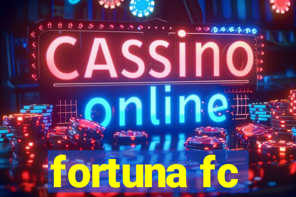 fortuna fc