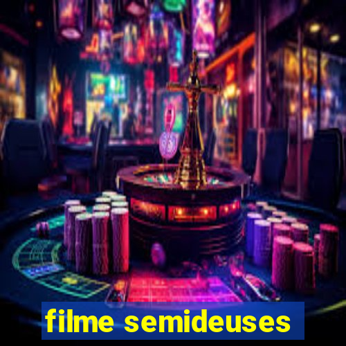 filme semideuses