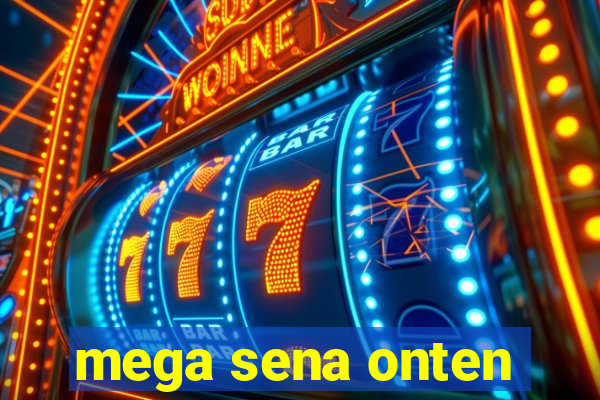 mega sena onten