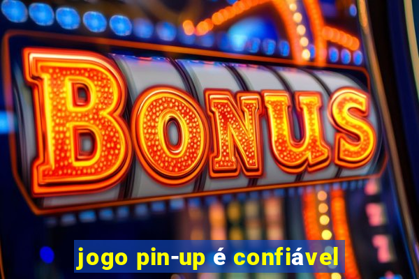 jogo pin-up é confiável