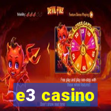 e3 casino