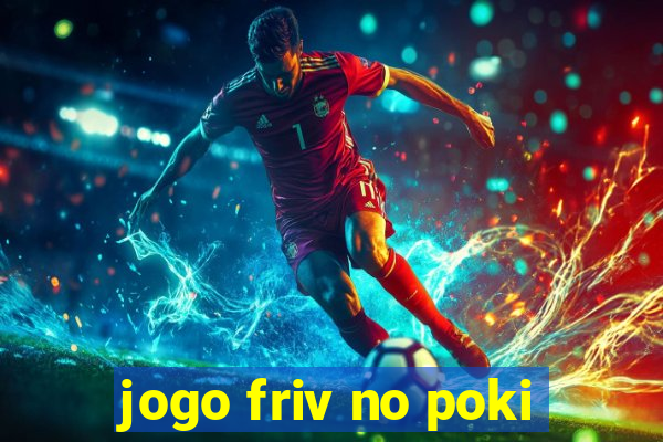 jogo friv no poki