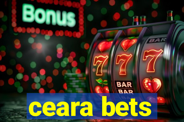 ceara bets