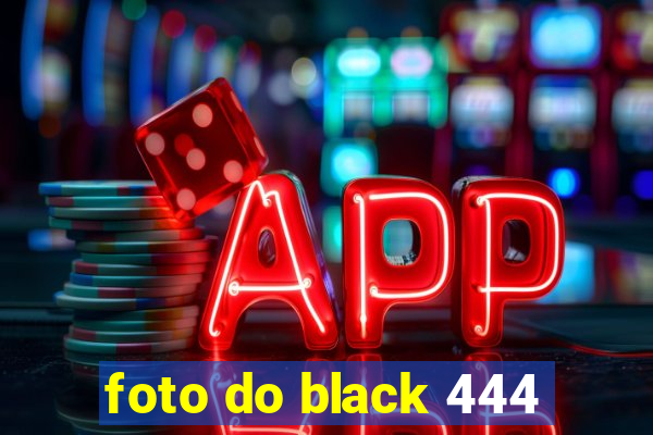 foto do black 444