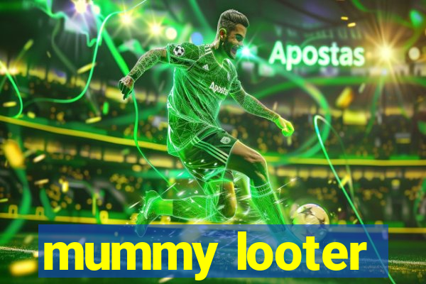 mummy looter