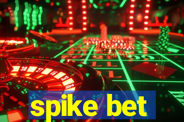 spike bet