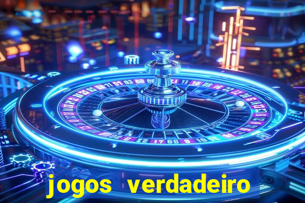 jogos verdadeiro que ganha dinheiro